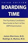 Boarding Time: The Psychiatry Candidate's New Guide to Part II of the Abpn Examination