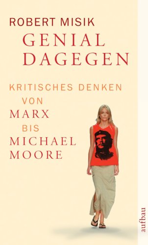 Genial dagegen. Kritisches Denken von Marx bis Michael Moore (Paperback)
