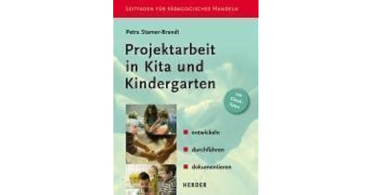 Projektarbeit in KiTa und Kindergarten by Petra Stamer-Brandt
