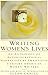 Writing Women's Lives: An Anthology of Autobiographical Narratives by Twentieth-Century American Women Writers