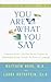 You Are What You Say : A Ha...