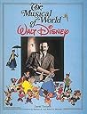 The Musical World of Walt Disney by David Tietyen