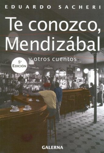 Te conozco, Mendizábal y otros cuentos (Paperback)