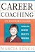 Career Coaching: An Insider's Guide