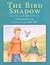 The Bird Shadow : An Ike an...