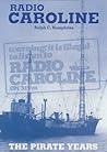 Radio Caroline: The Pirate Years (X) Radio Caroline: The Pirate Years (X)