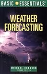 Basic Essentials Weather Forecasting, 2nd (Basic Essentials Series) Basic Essentials Weather Forecasting, 2nd (Basic Essentials Series)