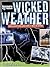 Wicked Weather: When Everything Goes Right, It Goes So Wrong