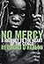 No Mercy: A Journey to the Heart of the Congo