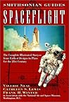 Spaceflight: The Complete Illustrated Story - from the Earliest Designs to Plans for the 21st Century (Smithsonian Guides)