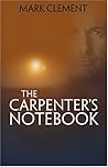 The Carpenter's Notebook -- A Novel The Carpenter's Notebook -- A Novel