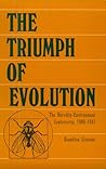 The Triumph of Evolution: The Heredity-Environment Controversy, 1900-1941 The Triumph of Evolution: The Heredity-Environment Controversy, 1900-1941