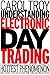 Understanding Electronic Day Trading: Every Investor's Guide to Wall Street's Hottest Phenomenon