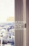 Morning Breaks In The Elevator by Lemn Sissay