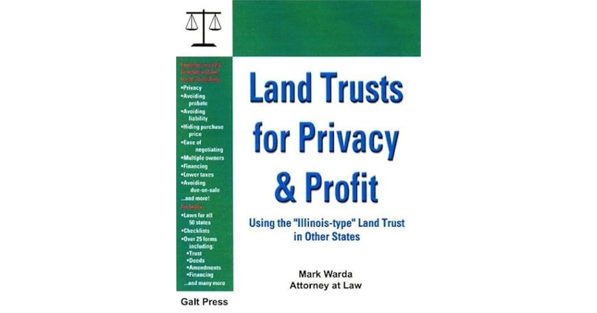 Land Trusts for Privacy & Profit Using the "IllinoisType" Land Trust