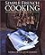 Simple French Cooking: Recipes from Our Mothers' Kitchens