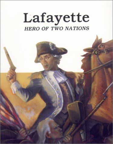 Lafayette - Hero of Two Nations (Paperback)