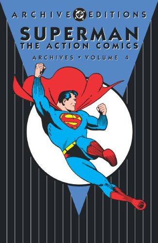 Superman: The Action Comics Archives, Vol. 4 (Hardcover)