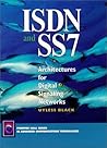 ISDN and SS7: Architectures for Digital Signaling Networks