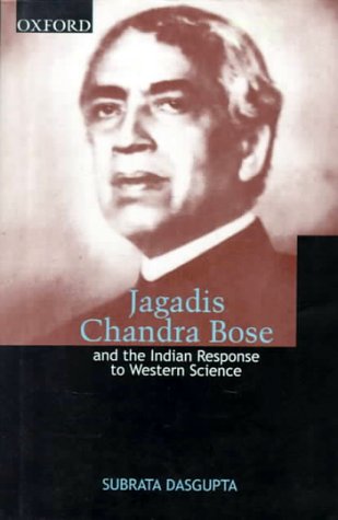Jagadis Chandra Bose and the Indian Response to Western Science (Hardcover)