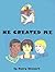 He Created Me