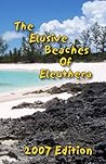 The Elusive Beaches Of Eleuthera 2007 Edition by Geoff Wells