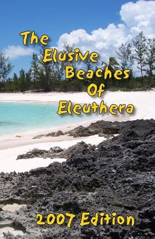 Capa do Livro The Elusive Beaches Of Eleuthera 2007 Edition