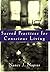 Sacred Practices for Conscious Living by Nancy J. Napier