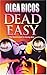 Dead Easy by Olga Bicos