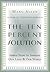 The Ten Percent Solution: Simple Steps to Improve Our Lives and Our World
