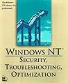Windows Nt Server 4: Security, Troubleshooting, and Optimization Windows Nt Server 4: Security, Troubleshooting, and Optimization
