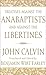 Treatises against the Anabaptists and against the Libertines by John Calvin