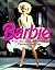 Barbie: Four Decades of Fashion, Fantasy, and Fun