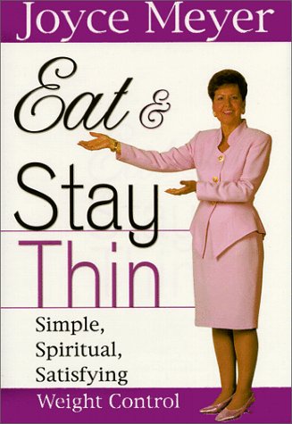 Eat and Stay Thin: Simple, Spiritual, Satisfying Weight Control (Hardcover)