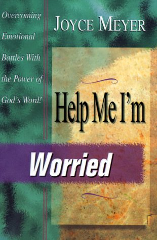 Help Me, I'm Worried!: Overcoming Emotional Battles With The Power Of God's Word