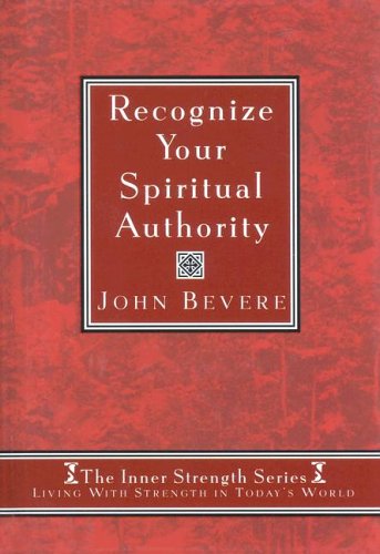 Recognize Your Spiritual Authority (Inner Strength Series, 1)