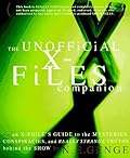 The Unofficial X-Files Companion: An X-Phile's Guide to the Mysteries, Conspiracies, and Really Strange Truths Behind the Show