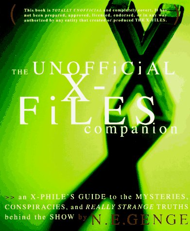 The Unofficial X-Files Companion: An X-Phile's Guide to the Mysteries, Conspiracies, and Really Strange Truths Behind the Show (X-Files Companion #1)