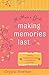 A Moms Guide to Making Memories Last: Simple, Inexpensive Ways to Scrapbook and Journal (Paperback)
