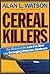 Cereal Killers: How the Big...