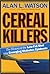 Cereal Killers by Al Watson