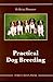 Practical Dog Breeding