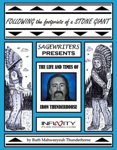 Following the Footprints of a Stone Giant: The Life and Times of Iron Thunderhorse (Paperback)