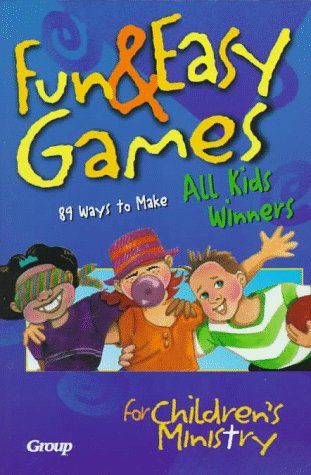 Fun & Easy Games: 89 Ways to Make All Kids Winners (Paperback)