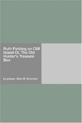 Ruth Fielding on Cliff Island; or, The Old Hunter's Treasure Box (Paperback)