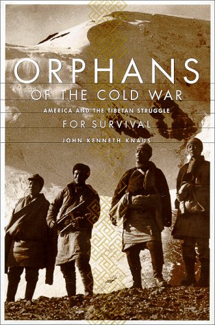 Orphans Of The Cold War: The United States, China, And The Tragedy Of Modern Tibet (Hardcover)