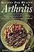 Recipes for Health Arthritis and Rheumatism by Alkmini Chaitow