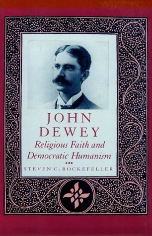 John Dewey: Religious Faith and Democratic Humanism (Paperback)