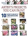 10 Favorite Subjects In Watercolor (ARTISTS PROJECTS YOU CAN PAINT) 10 Favorite Subjects In Watercolor (ARTISTS PROJECTS YOU CAN PAINT)