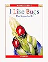 I Like Bugs: The Sound of B (Wonder Books)